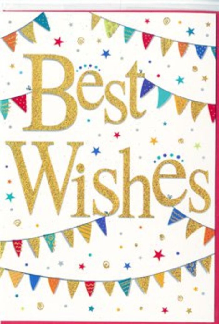 The image shows a joyful Best Wishes card, thoughtfully designed to feel like a small celebration that could easily accompany a bouquet delivered anywhere from Richmond Park's edge to the streets around the town centre. The background is a clean, luminous white, providing a calm canvas that makes every colourful detail stand out clearly. Dominating the middle of the card, the words Best Wishes sweep across in glamorous gold script, each letter smoothly curved and gently raised. The metallic finish has a subtle, almost glittering sheen, catching and reflecting light so the message seems to glow with warmth and optimism. Around this central phrase, strings of bunting form curved lines above and below, echoing the shape of a smile. Each tiny triangular flag is rendered in bright, happy tones-vivid red, deep turquoise, grassy green, lemon yellow, and soft pink-with playful patterns such as stripes, polka dots, and little mosaic-like blocks of colour. The bunting feels like something you might see strung between shopfronts on Richmond's high street during a community event or market day. Scattered loosely throughout the remaining white space are small stars and dots, like confetti suspended mid-fall, adding a sense of movement and spontaneity without overwhelming the composition. The stars vary in size and colour, echoing the shades of the bunting and tying the design together. The overall effect is cheerful, elegant, and versatile, perfectly suited to celebrations of success, new beginnings, or heartfelt encouragement. It's the kind of card a local Richmond florist might slip beside a lush hand-tied bouquet to share genuine good wishes with someone marking a special milestone.